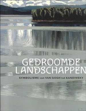 Immagine del venditore per Gedroomde landschappen. Symbolisme van Van Gogh tot Kandinsky venduto da BOOKSELLER  -  ERIK TONEN  BOOKS
