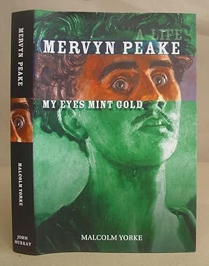 Bild des Verkufers fr Mervyn Peake - My Eyes Mint Gold : A Life zum Verkauf von Eastleach Books