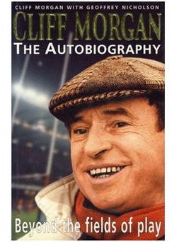 Seller image for CLIFF MORGAN - THE AUTOBIOGRAPHY. BEYOND THE FIELDS OF PLAY for sale by Sportspages
