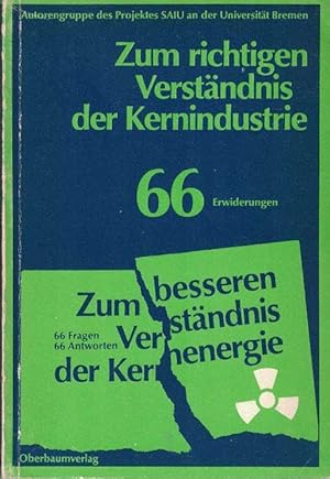 Bild des Verkufers fr Zum besseren Verstndnis der Kernindustrie 66 Erwiderungen. 66 Fragen/66 Antworten. zum Verkauf von La Librera, Iberoamerikan. Buchhandlung