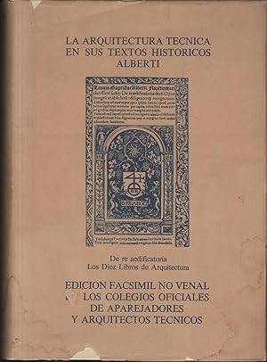 Seller image for LA ARQUITECTURA TCNICA EN SUS TEXTOS HISTRICOS. DE RE AEDIFICATORIA  LOS DIEZ LIBROS DE ARQUITECTURA Edicin facsmil numerada no venal. Edita Colegios Oficiales de Aparejadores y Arquitectos Tcnicos for sale by Librera Hijazo