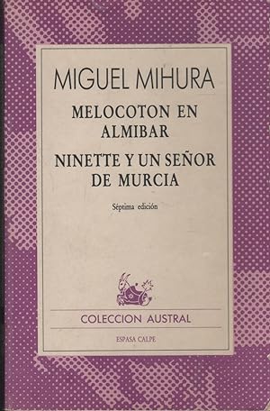 Imagen del vendedor de MELOCOTÓN EN ALMÍBAR / NINETTE Y UN SEÑOR DE MURCIA Colección austral a la venta por Hijazo Libros