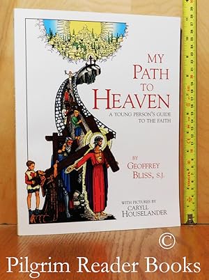 My Path to Heaven: A Young Person's Guide to the Faith.