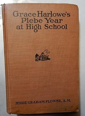 Seller image for Grace Harlowe's Plebe Year at High School for sale by Stahr Book Shoppe