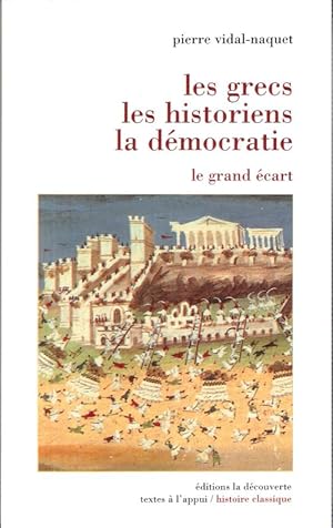 Les Grecs , Les Historiens , La Démocratie : Le Grand Écart