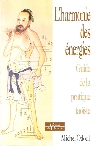 L'Harmonie Des Énergies : Guide De la Pratique Taoïste