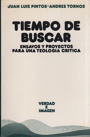 Seller image for TIEMPO DE BUSCAR. ENSAYOS Y PROYECTOS PARA UNA TEOLOGA CRTICA Coleccin Verdad e imagen n 47 for sale by Librera Hijazo