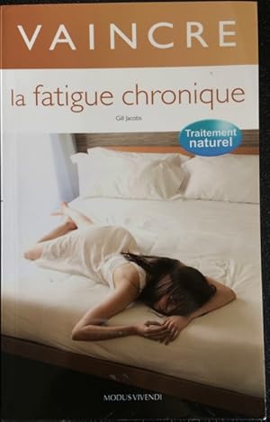 Seller image for vaincre la fatigue chronique for sale by Livres Norrois