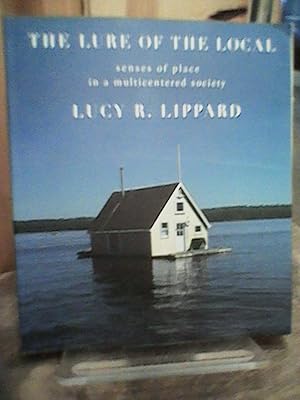 The Lure of the Local: Senses of Place in a Multicentered Society