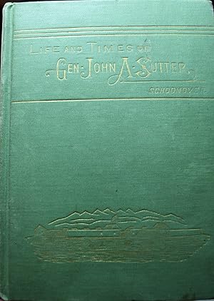 Image du vendeur pour The Life and Times of Gen'l John A. Sutter mis en vente par Old West Books  (ABAA)