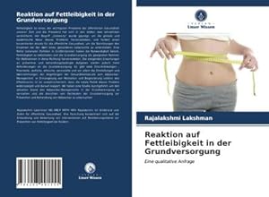 Immagine del venditore per Reaktion auf Fettleibigkeit in der Grundversorgung : Eine qualitative Anfrage venduto da AHA-BUCH GmbH