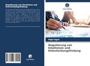 Immagine del venditore per Regulierung von Emotionen und Entscheidungsfindung venduto da AHA-BUCH GmbH