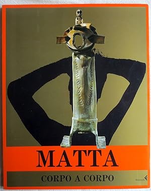 Bild des Verkufers fr Matta : corpo a corpo ; 11 marzo - 30 aprile 1993, Galleria Elleni, Bergamo zum Verkauf von VersandAntiquariat Claus Sydow