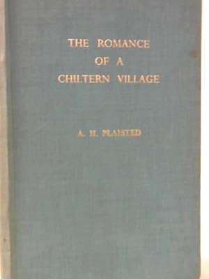 Imagen del vendedor de The Romance of a Chiltern Village 5000 BC to 1957 a la venta por World of Rare Books