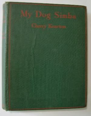 MY DOG SIMBA, THE ADVENTURES OF A FOX-TERRIER WHO FOUGHT A LION IN AFRICA