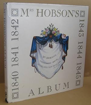 Seller image for Mrs Hobson's Album - Given to Eliza Hobson by Her Friends When She Returned to England in June 1843 As a Remembrance of Her Time As Wife to New Zealand's First Governor. for sale by Mainly Fiction