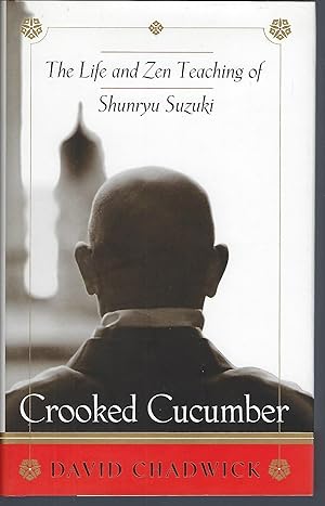 Crooked Cucumber: The Life and Zen Teaching Shunryu Suzuki