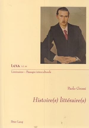 Bild des Verkufers fr Histoire(s) littraire(s). Paolo Grossi / Liminaires - passages interculturels ; vol. 44 zum Verkauf von Fundus-Online GbR Borkert Schwarz Zerfa