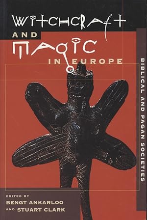 Witchcraft and Magic in Europe. Biblical and Pagan Societies. Edited by Bengt Ankarloo and Stuart...