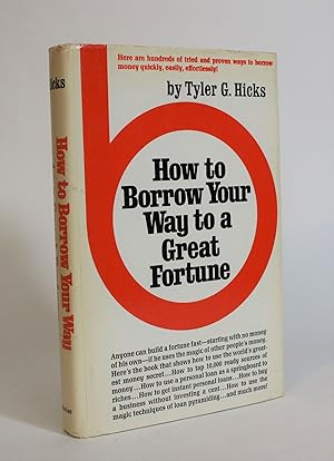 How to Borrow Your Way to a Great Fortune