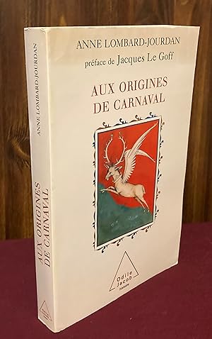Seller image for Aux origines de carnaval: un dieu gaulois ancetre des rois de France for sale by Palimpsest Scholarly Books & Services