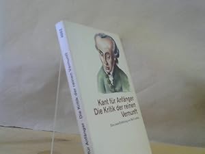 Bild des Verkufers fr Kant fr Anfnger. - Kritik der reinen Vernunft zum Verkauf von BuchKaffee Vividus e.K.