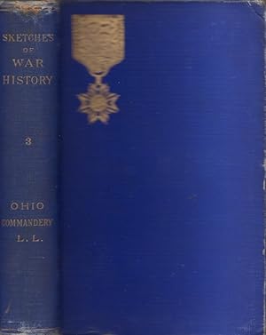 Seller image for Sketches of War History 1861-1865 Papers Prepared For The Ohio Commandery of the Military Order of the Loyal Legion of the United States 1888-1890. Volume III Published by the Commandery for sale by Americana Books, ABAA