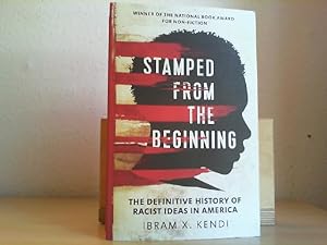 Seller image for Stamped from the Beginning. The Definitive History of Racist Ideas in America. for sale by Antiquariat im Schloss