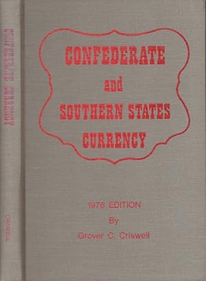 Image du vendeur pour Criswell's Currency Series Vol. I 2nd Revised Edition Confederate and Southern State Currency A Descriptive Listing, Including Rarity and Prices "The Confederate States of America" and All of the Southern States Including "The Territory of Florida" and "The Republic and Government of Texas" mis en vente par Americana Books, ABAA