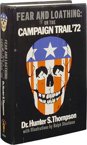 fear and loathing on the campaign trail 72 fear and loathing on the campaign trail 72