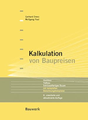 Seller image for Kalkulation von Baupreisen. Hochbau, Tiefbau, schlsselfertiges Bauen ; mit kompletten Berechnungsbeispielen. for sale by Antiquariat Thomas Haker GmbH & Co. KG