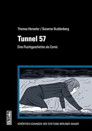 Tunnel 57. Eine Fluchtgeschichte als Comic.