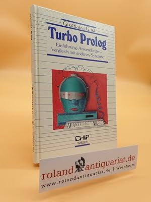 Turbo PROLOG: Einführungen - Anwendungen - Vergleich mit anderen Systemen (CHIP-Wissen)