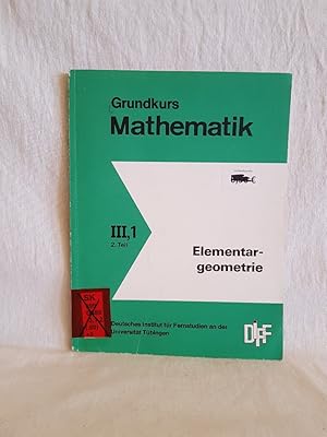 Bild des Verkufers fr Elementargeometrie, 2. Teil. (= Studienbrief III, 1 (2. Teil) vom "Grundkurs Mathematik" - Materialien zur Lehrerfort- und -weiterbildung fr Lehrer der Sekundarstufen. Ein Fernstudienlehrgang). zum Verkauf von Versandantiquariat Waffel-Schrder