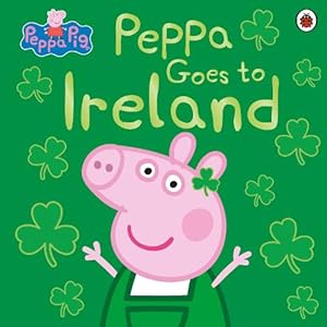 Seller image for Peppa Pig: Peppa Goes to Ireland (Paperback) for sale by Grand Eagle Retail