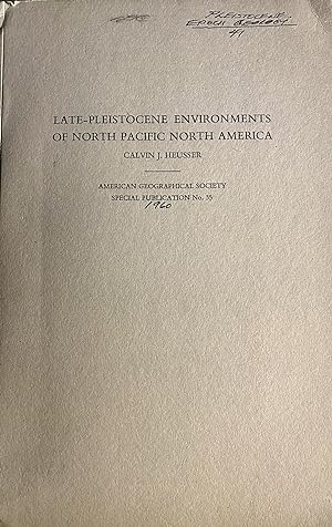 Seller image for Late-Pleistocene Environments of North Pacific North America: An elaboration of late-glacial and postglacial climatic, physiographic, and biotic changes for sale by Artless Missals