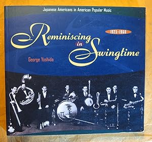 Reminiscing in Swingtime: Japanese Americans in American Popular Music, 1925-1960