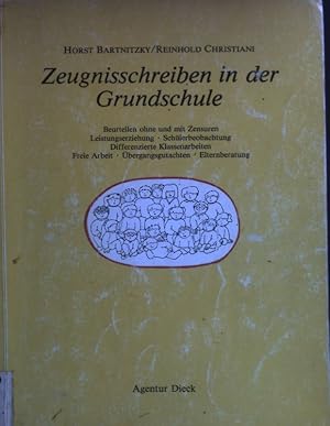 Bild des Verkufers fr Zeugnisschreiben in der Grundschule : Beurteilen ohne u. mit Zensuren, Leistungserziehung, Schlerbeobachtung, differenzierte Klassenarbeiten, freie Arbeit, bergangsgutachten, Elternberatung. zum Verkauf von books4less (Versandantiquariat Petra Gros GmbH & Co. KG)