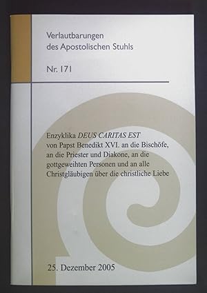 Bild des Verkufers fr Enzyklika Deus Caritas Est von Papst Benedikt XVI. an die Bischfe, an die Priester und Diakone, an die gottgeweihten Personen und an alle Christglubigen ber die christliche Liebe. Verlautbarungen des Apostolischen Stuhls Nr. 171. zum Verkauf von books4less (Versandantiquariat Petra Gros GmbH & Co. KG)