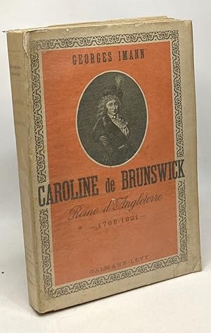 Imagen del vendedor de Caroline de Brunswick - Reine d'Angleterre 1768-1821 a la venta por crealivres