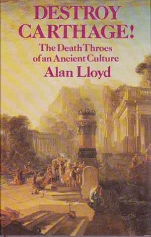 Seller image for Destroy Carthage!: The death throes of an ancient culture for sale by Goulds Book Arcade, Sydney