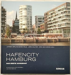 HafenCity Hamburg. Das erste Jahrzehnt: Stadtentwicklung, Städtebau und Architektur.
