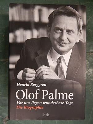Bild des Verkufers fr Olof Palme - Vor uns liegen wunderbare Tage - Die Biographie zum Verkauf von Buchantiquariat Uwe Sticht, Einzelunter.