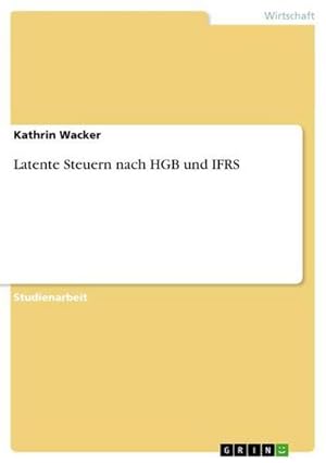 Seller image for Latente Steuern nach HGB und IFRS for sale by AHA-BUCH GmbH