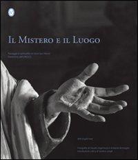 Imagen del vendedor de Il mistero e il luogo. Paesaggio e spiritualit nei nove Sacri monti patrimonio dell'UNESCO. Ediz. italiana e inglese a la venta por WeBuyBooks