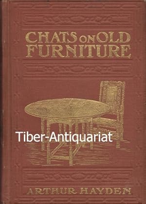 Chats on old Furniture. A Practical Guide for Collectors.