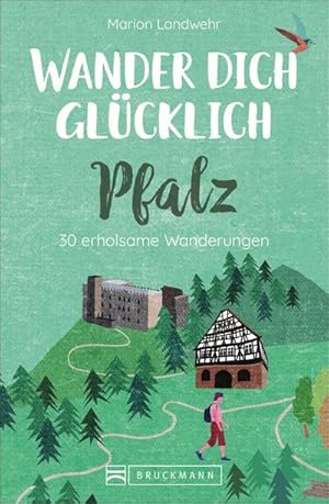 Bild des Verkufers fr Wander dich glcklich - Pfalz : 30 erholsame Wanderungen zum Verkauf von AHA-BUCH GmbH