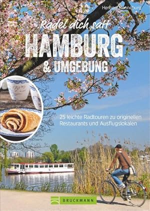 Radel dich satt Hamburg & Umgebung : 25 leichte Radtouren zu originellen Restaurants und Ausflugs...