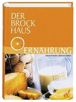 Bild des Verkufers fr Der Brockhaus Ernhrung. Gesund essen, bewusst leben zum Verkauf von Gerald Wollermann