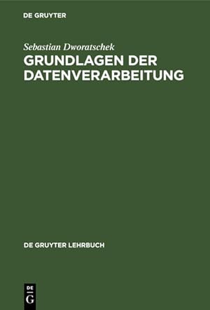 Bild des Verkufers fr Grundlagen der Datenverarbeitung: Einschlielich Mikrocomputer (De Gruyter Lehrbuch) zum Verkauf von Gerald Wollermann